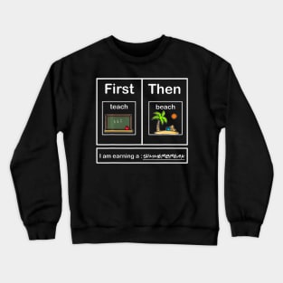 First Teach Then Beach Crewneck Sweatshirt